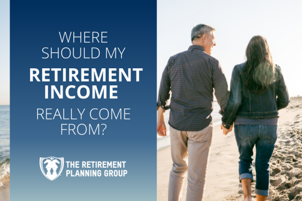 where-should-my-retirement-income-really-come-from-the-retirement